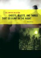 The Campfire Collection Ghosts, Beasts, and Things That Go Bump in the Night cover