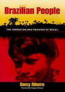 The Brazilian People The Formation and Meaning of Brazil cover