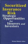 Securitized Insurance Risk: Strategic Opportunities for Insurers and Investors cover