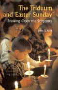 The Triduum and Easter Sunday Breaking Open the Scriptures cover
