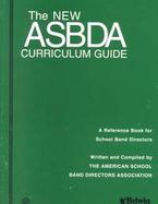 The New Asbda Curriculum Guide A Reference Book for School Band Directors cover