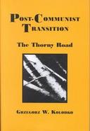 Post-Communist Transition The Thorny Road cover