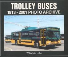 Trolley Buses 1913 Through 2001 Photo Archive cover
