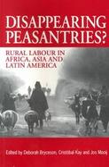 Disappearing Peasantries Rural Labour in Africa, Asia and Latin America cover