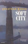 Soft City: A Documentary Exploration of Metropolitan Life cover