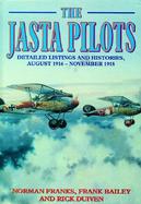 The Jasta Pilots: Detailed Listings and Histories, August 1916 - November 1918 cover