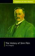 The Victory of Sinn Fein How It Won It and How It Used It cover