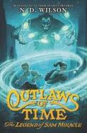 Outlaws of Time: the Legend of Sam Miracle cover