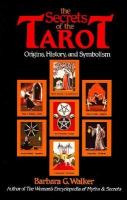 The Secrets of the Tarot: Origins, History, and Symbolism cover