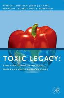 Toxic Legacy- Synthetic Toxins in the Food Water and Air of American Cities cover