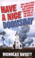 Have a Nice Doomsday: Why Millions of Americans Are Looking Forward to the End of the World cover