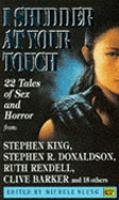 I Shudder at Your Touch: Twenty-two Tales of Sex and Horror (Roc S.) cover