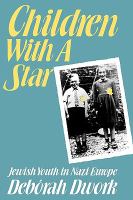 Children With a Star Jewish Youth in Nazi Europe cover