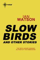 Slow Birds: And Other Stories cover