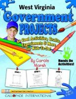 West Virginia Government Projects 30 Cool, Activities, Crafts, Experiments & More for Kids to Do to Learn About Your State cover