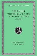 Libanius Autobiography and Selected Letters (volume1) cover