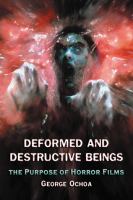 Deformed and Destructive Beings : The Purpose of Horror Films cover