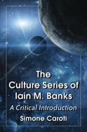 The Culture Series of Iain M. Banks : A Critical Introduction cover
