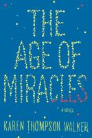 The Age of Miracles : A Novel cover