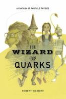 The Wizard of Quarks : A Fantasy of Particle Physics cover