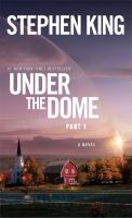 Under the Dome: Part 1 : A Novel cover