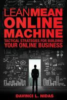 Lean Mean Online MacHine : Tactical Strategies for Building Your Online Business cover