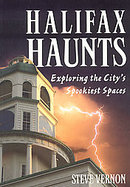 Halifax Haunts Exploring the City's Spookiest Spaces cover