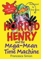 Horrid Henry and the Mega-Mean Time Machine cover