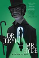 Dr. Jekyll and Mr. Hyde and Other Stories cover