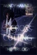 The Cross Cutting Trilogy cover
