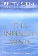 The Infinite Mind The Mind/Brain Phenomenon cover