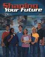 Shaping Your Future, Student Text cover