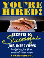 You're Hired!: Secrets to Successful Job Interviews cover