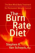 The Burn Rate Diet: The New Mind-Body Treatment for Permanent Weight Control cover