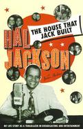 The House That Jack Built: My Life as a Trailblazer in Broadcasting and Entertainment cover