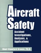Aircraft Safety: Accident Investigations, Analyses & Applications cover