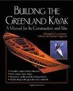 Building the Greenland Kayak A Manual for Its Construction and Use cover