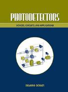 Photodetectors Devices, Circuits, and Applications cover