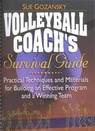 Volleyball Coach's Survival Guide Practical Techniques and Materials for Building an Effective Program and a Winning Team cover