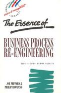 The Essence of Business Process Re-Engineering cover