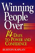 Winning People Over: 14 Days to Power and Confidence cover