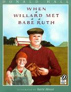 When Willard Met Babe Ruth A Story cover