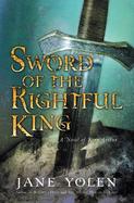 Sword of the Rightful King A Novel of King Arthur cover