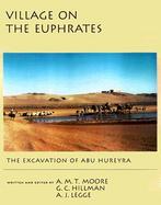 Village on the Euphrates The Excavation of Abu Hureyra cover
