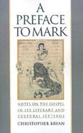 A Preface to Mark Notes on the Gospel in Its Literary and Cultural Settings cover