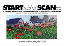 Start With a Scan A Guide to Transforming Scanned Images and Objects into High-Quality Art cover