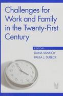 Challenges for Work and Family in the Twenty-First Century cover