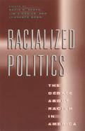 Racialized Politics: The Debate about Racism in America cover
