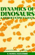 The Dynamics of Dinosaurs and Other Extinct Giants cover