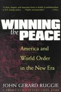 Winning the Peace America and World Order in the New Era cover